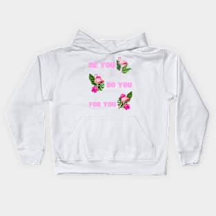 Be You Do You For You Kids Hoodie